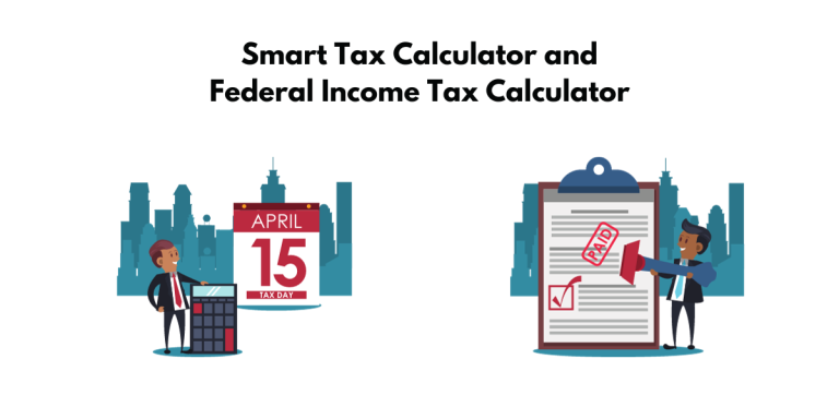 Smart Tax: How to Use Smart Tax Calculator and Federal Income Tax Calculator